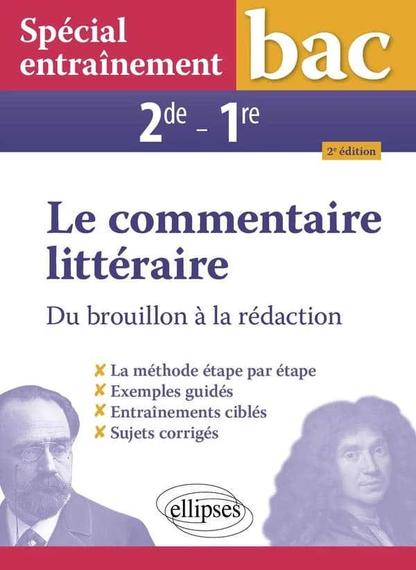 Spécial entraînement : Le commentaire littéraire ; Du brouillon à la rédaction ; 2de