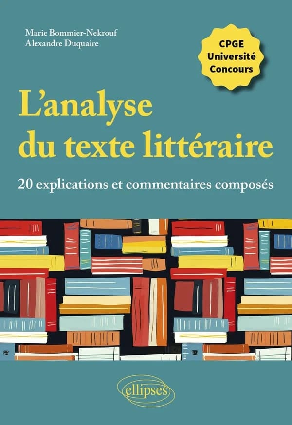 L'analyse du texte littéraire : 20 explications et commentaires composés