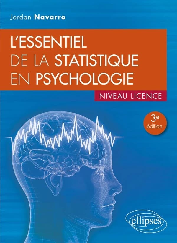 L'essentiel de la statistique en psychologie : niveau licence (3e éd.) Jordan Navarro