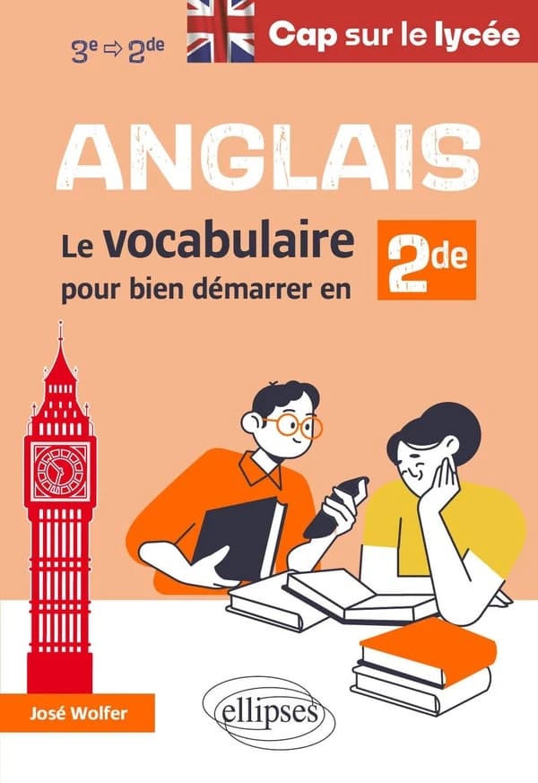 Anglais : Cap sur le lycée ; Le vocabulaire pour bien démarrer en seconde
