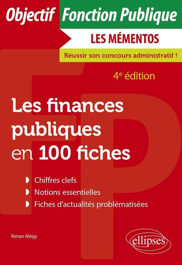Les finances publiques en 100 fiches : toutes catégories (4e éd.) Renan Mégy,...