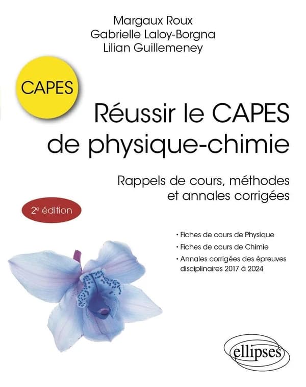 Réussir le Capes de physique-chimie : rappels de cours, méthodes et annales corrigées (2e éd.)