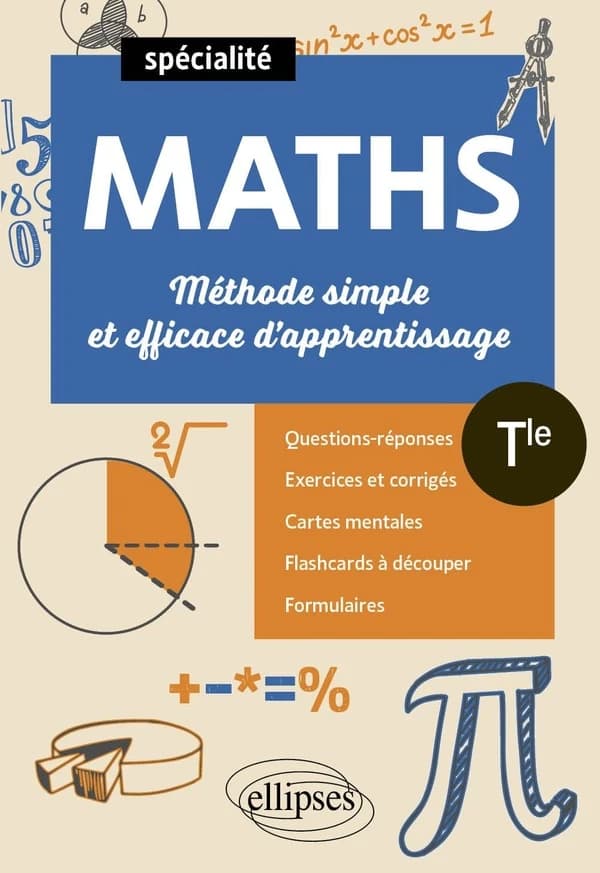 Mathématiques : Terminale spécialité ; Méthode simple et efficace d'apprentissage