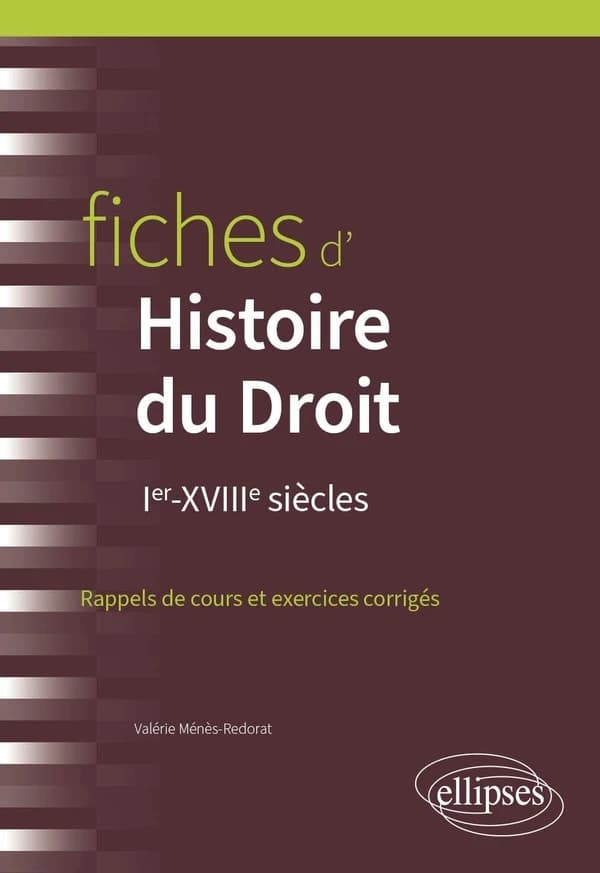 Fiches d'Histoire du Droit : Ier-XVIIIe siècles