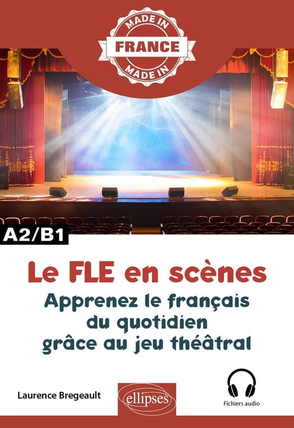 Le FLE en scènes : apprenez le français du quotidien grâce au jeu théâtral