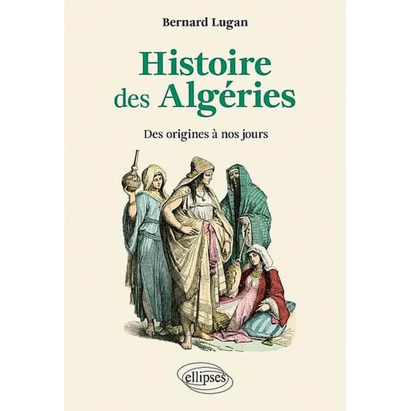 Histoire des Algéries : des origines à nos jours