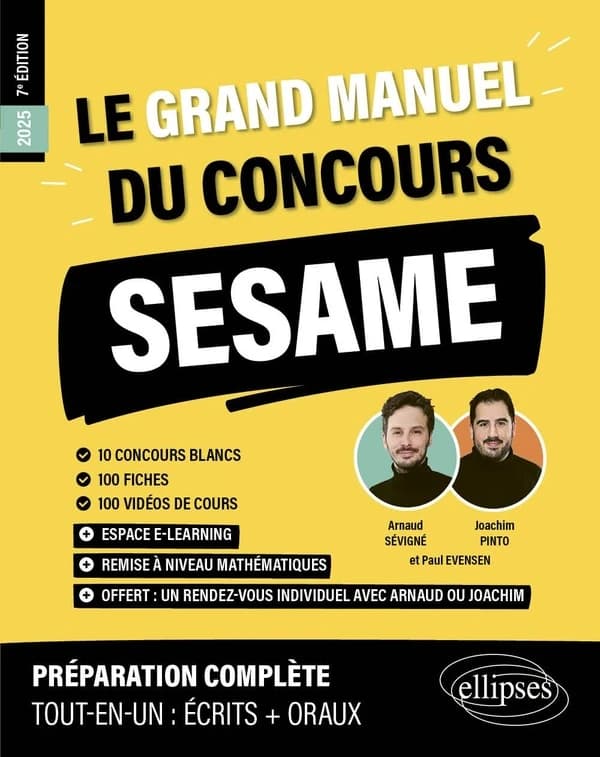 Le grand manuel du concours SÉSAME : 10 concours blancs, 100 fiches, 100 vidéos de cours (7e éd.) Arnaud Sévigné, Joachim Pinto, Paul Evensen