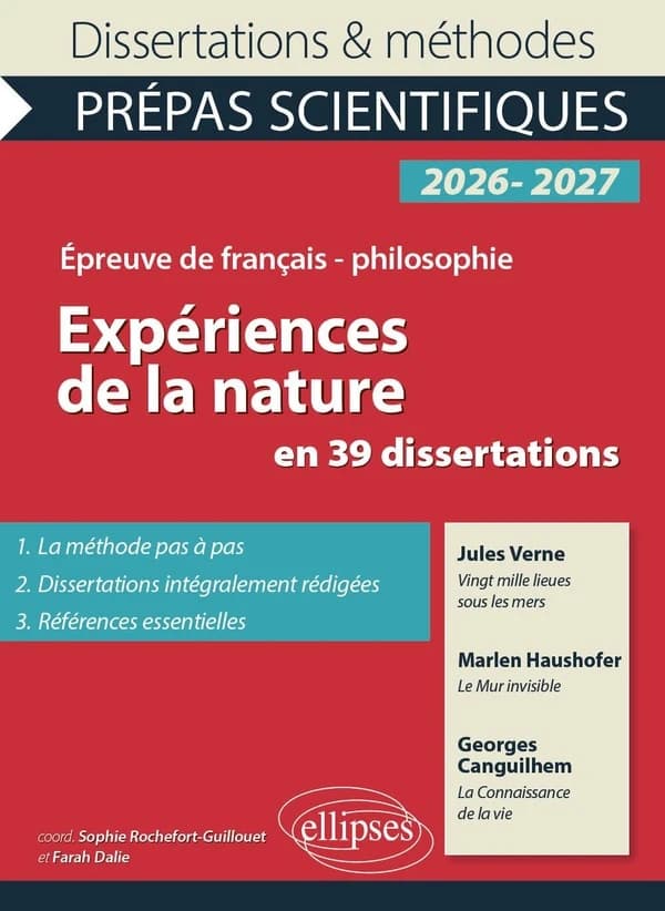 Expériences de la nature en 39 dissertations : Prépas scientifiques. Français-Philosophie. Concours 2026-2027