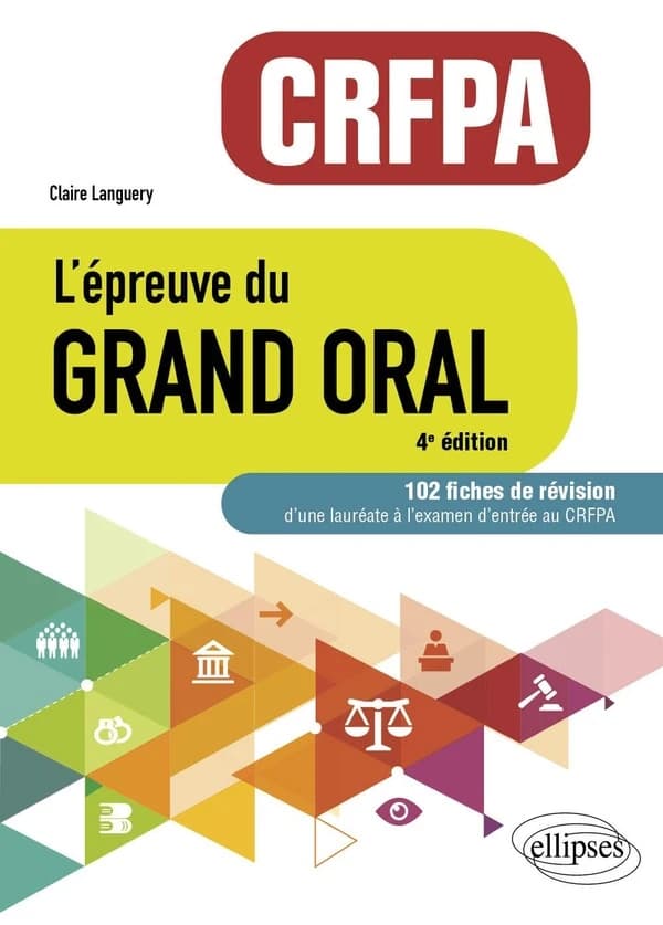 L'épreuve du grand oral : CRFPA : 102 fiches de révision (4e éd.) Claire Languery