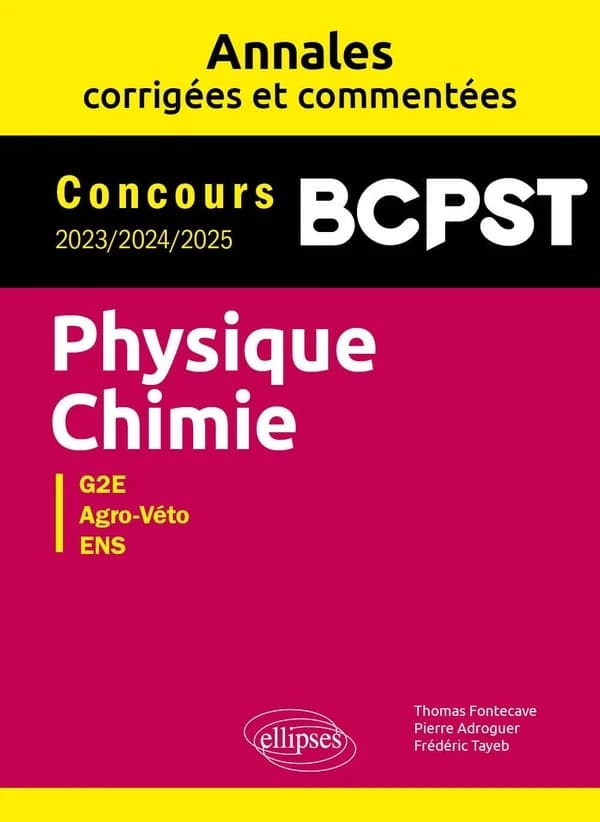 Physique-chimie : G2E, agro-véto, ENS : concours 2023, 2024, 2025 BCPST