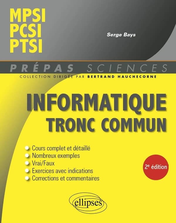 Informatique tronc commun MPSI-PCSI-PTSI (2e éd.) Serge Bays,...