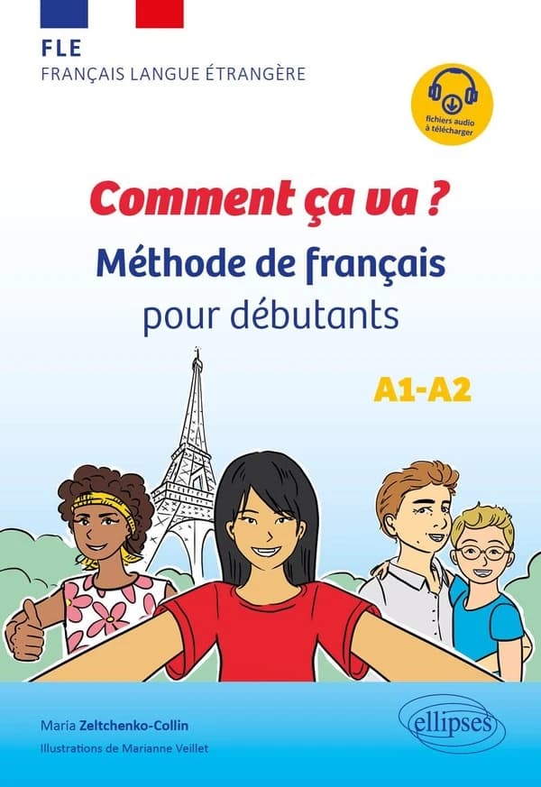 Comment ça va ? : méthode de français pour débutants : A1-A2 : FLE, français langue étrangère
