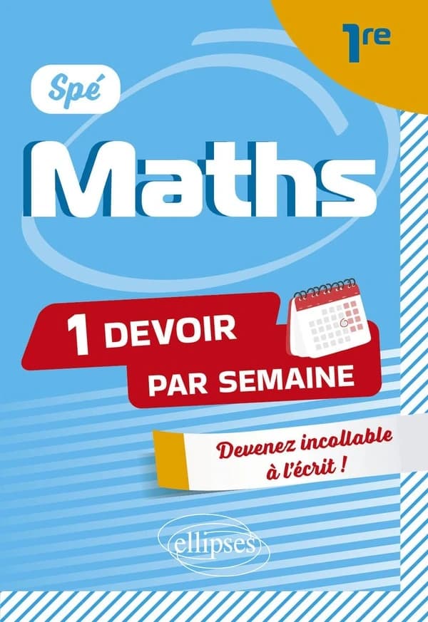 Spé Maths : Première ; Devenir incollable en devoirs sur table