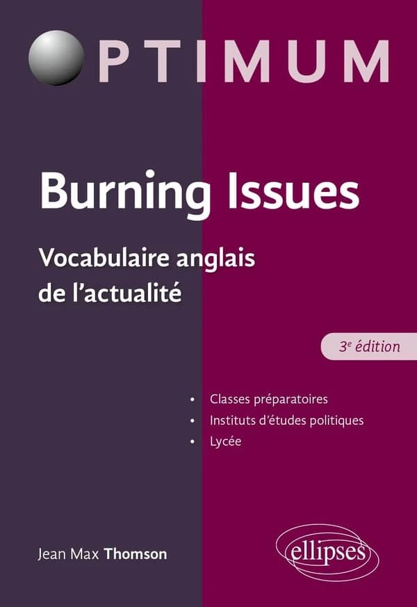 Burning issues : vocabulaire anglais de l'actualité (3e éd.) Jean Max Thomson