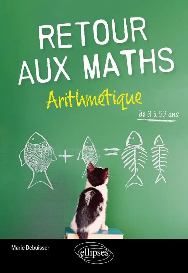 Retour aux maths : arithmétique de 3 à 99 ans