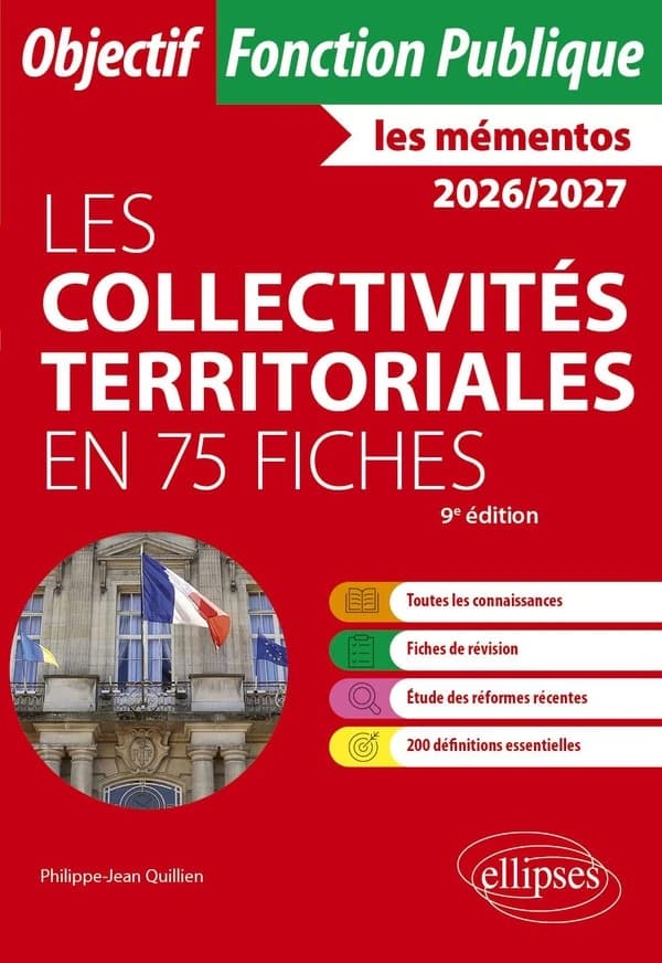 Les collectivités territoriales en 75 fiches : toutes catégories (9e éd. [mise à jour])