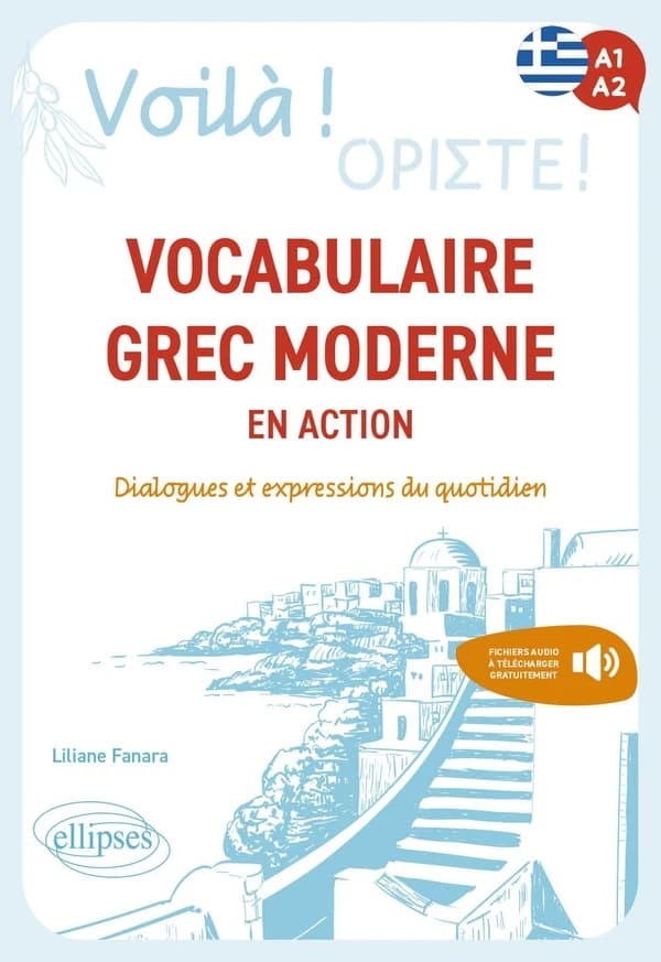 Vocabulaire grec moderne en action : dialogues et expressions du quotidien - A1-A2