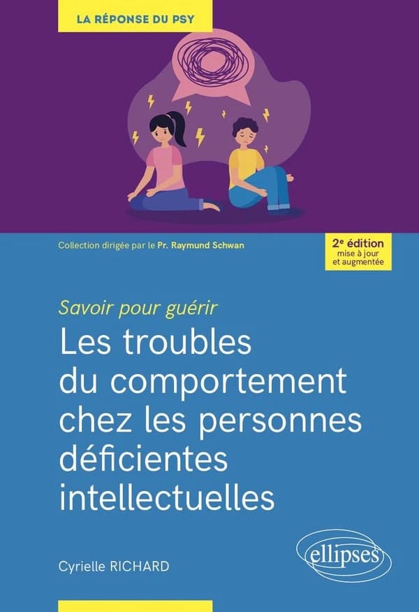 Savoir pour guérir : Les troubles du comportement chez les personnes déficientes intellectuelles (2 éd.)
