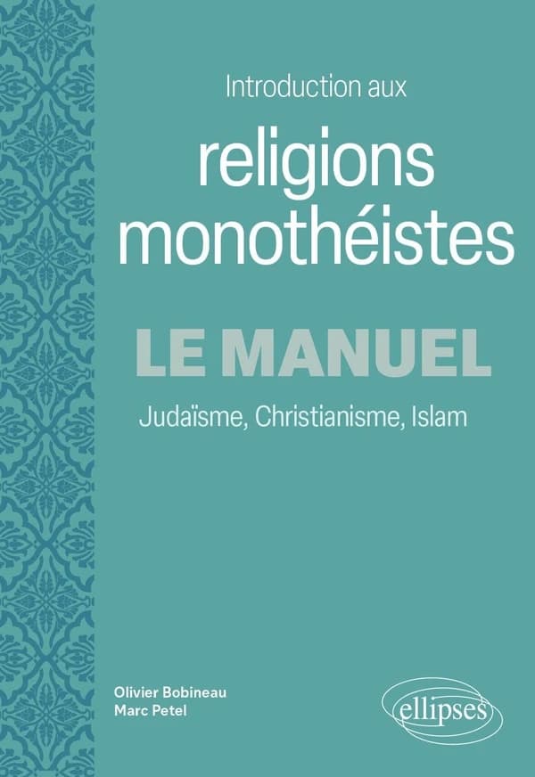 Introduction aux religions monothéistes - Le manuel : Judaïsme, Christianisme, Islam