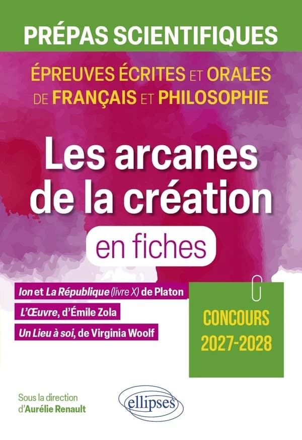 Les arcanes de la création en fiches : concours 2027-2028, épreuves écrites et orales