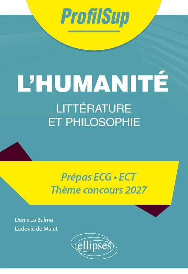 Littérature, philosophie. Prépas ECG-ECT. Concours 2027 : l'humanité