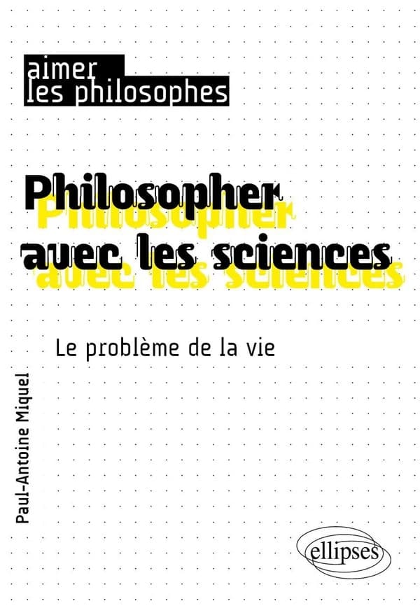 Philosopher avec les sciences : Le problème de la vie