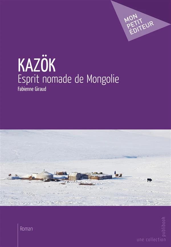 Kazök : esprit nomade de Mongolie