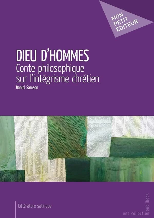 Dieu d'hommes : conte philosophique sur l'intégrisme chrétien