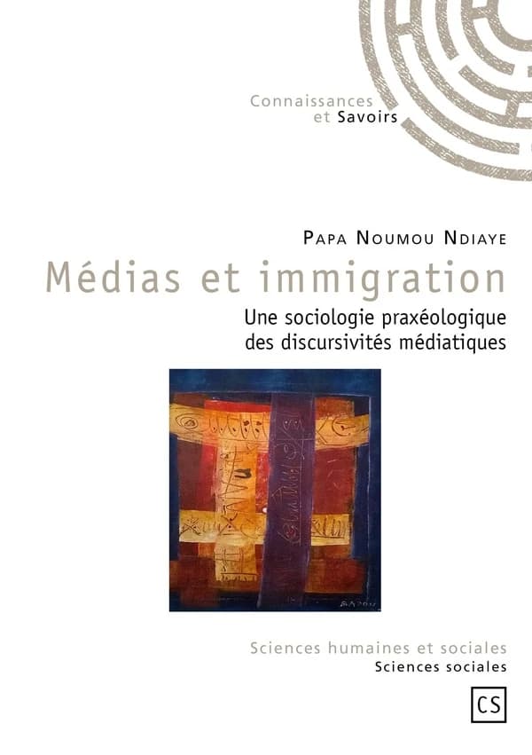 Médias et immigration : une sociologie praxéologique des discursivités médiatiques