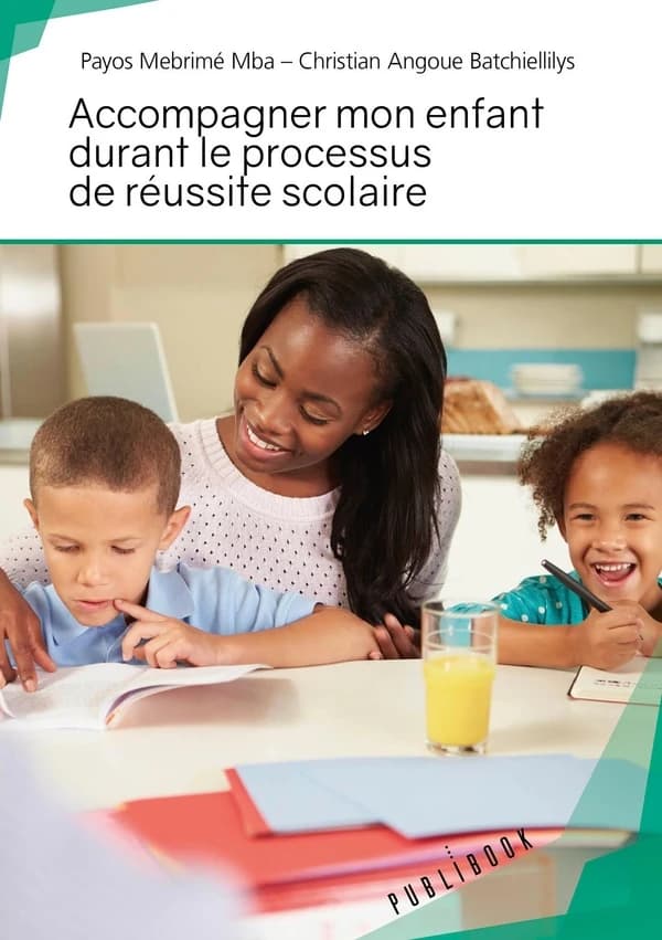 Accompagner mon enfant durant le processus de réussite scolaire