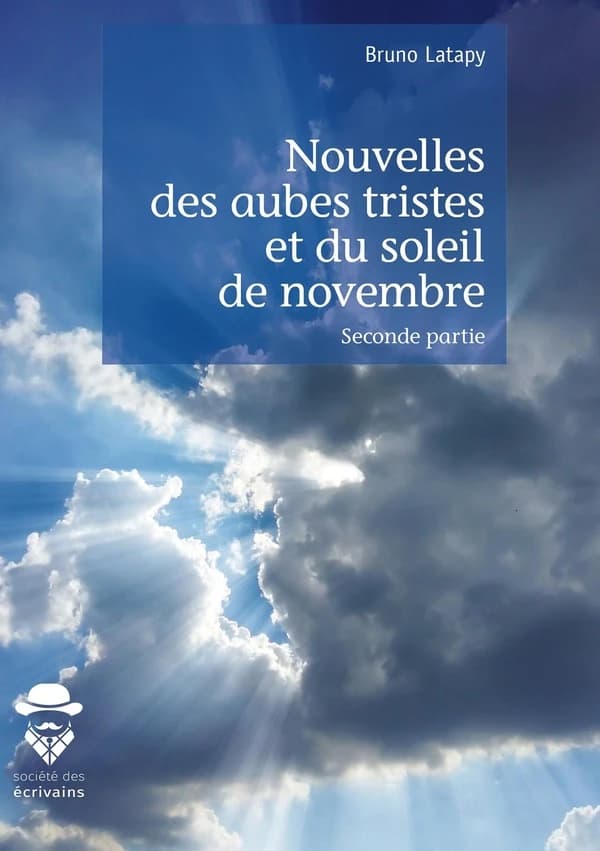 Nouvelles des aubes tristes et du soleil de novembre. Seconde partie