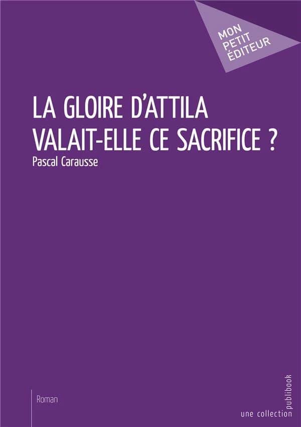 La gloire d'Attila valait-elle ce sacrifice ?