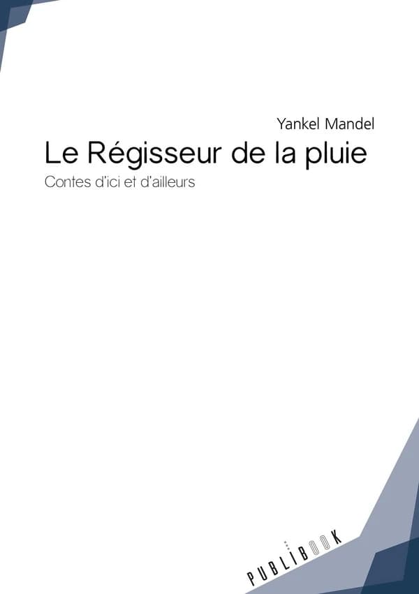 Le régisseur de la pluie : contes d'ici et d'ailleurs