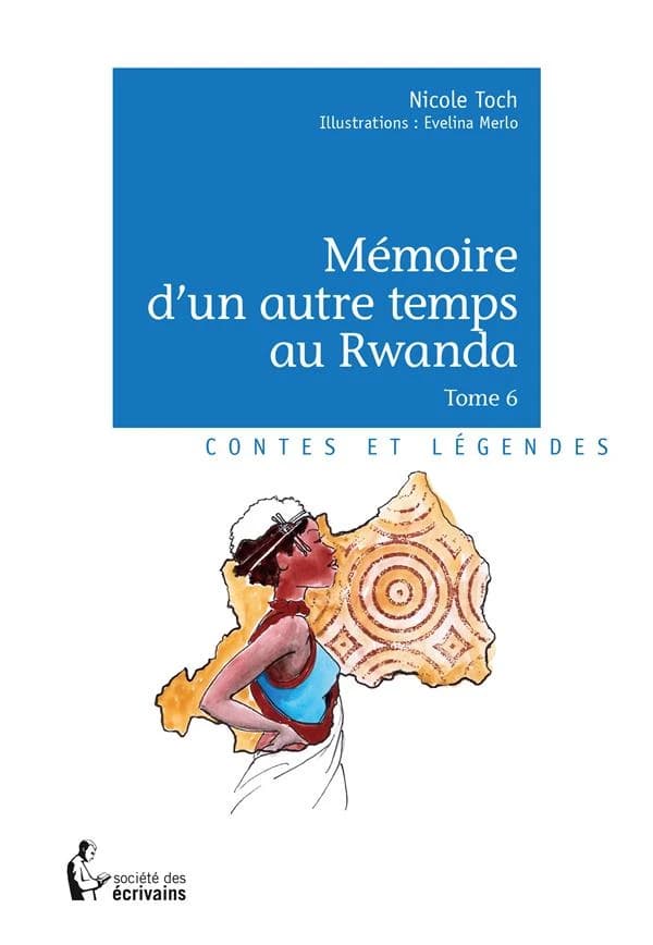 Mémoire d'un autre temps au Rwanda. Tome 6