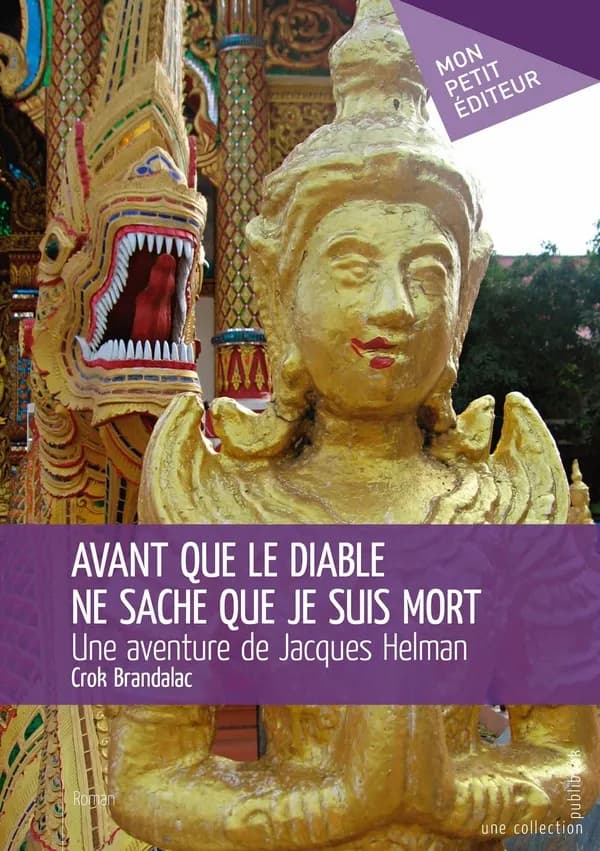 Avant que le diable ne sache que je suis mort : une aventure de Jacques Helman
