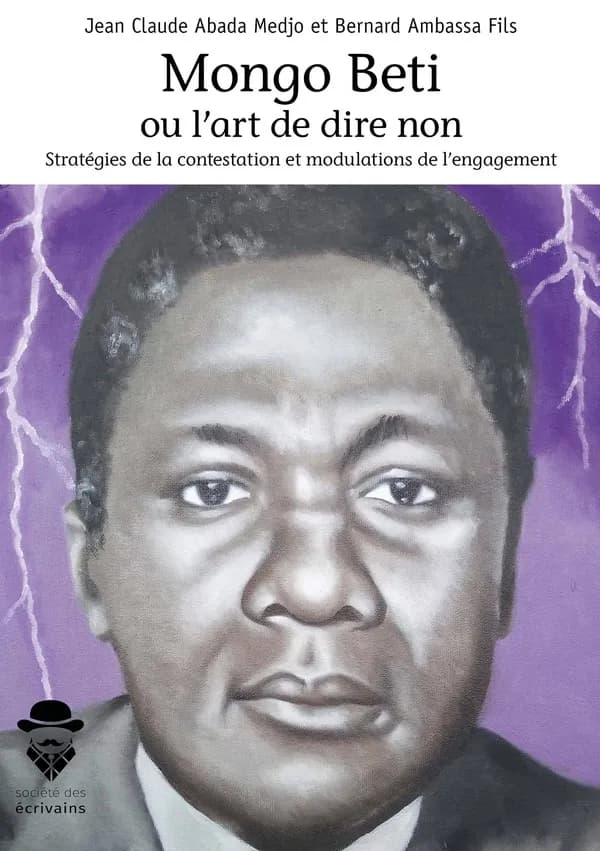 Mongo Beti ou l'art de dire non : stratégies de la contestation et modulations de l'engagement