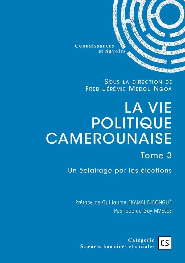 La vie politique camerounaise Tome 3 : Médias classiques, réseaux socionumériques, vivre ensemble