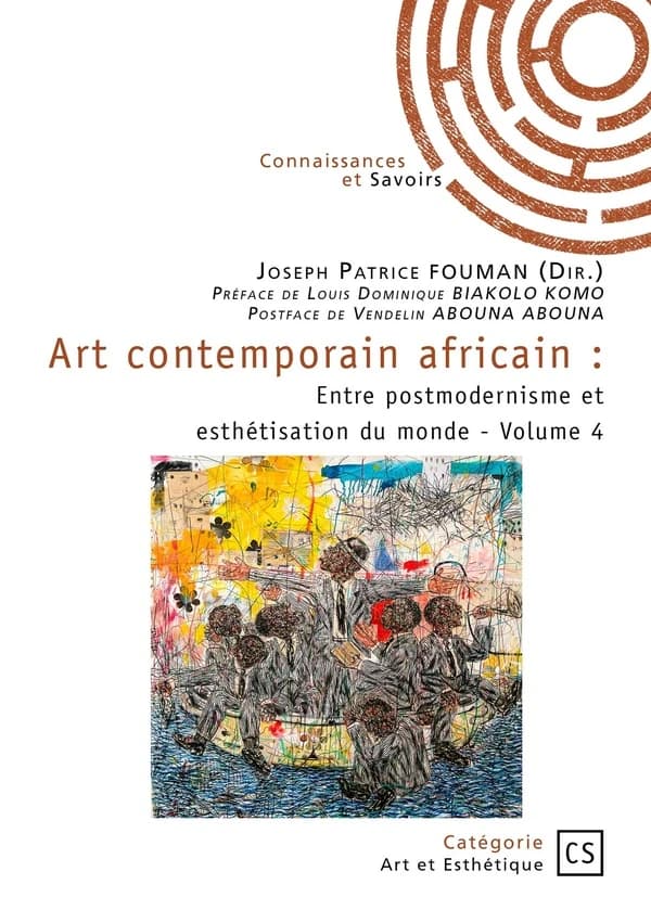 Art contemporain africain Tome 4 : Entre postmodernisme et esthétisation du monde