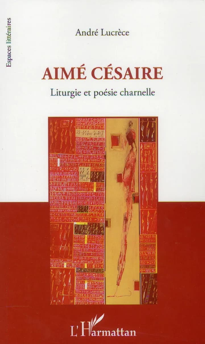 Aimé Césaire : liturgie et poésie charnelle