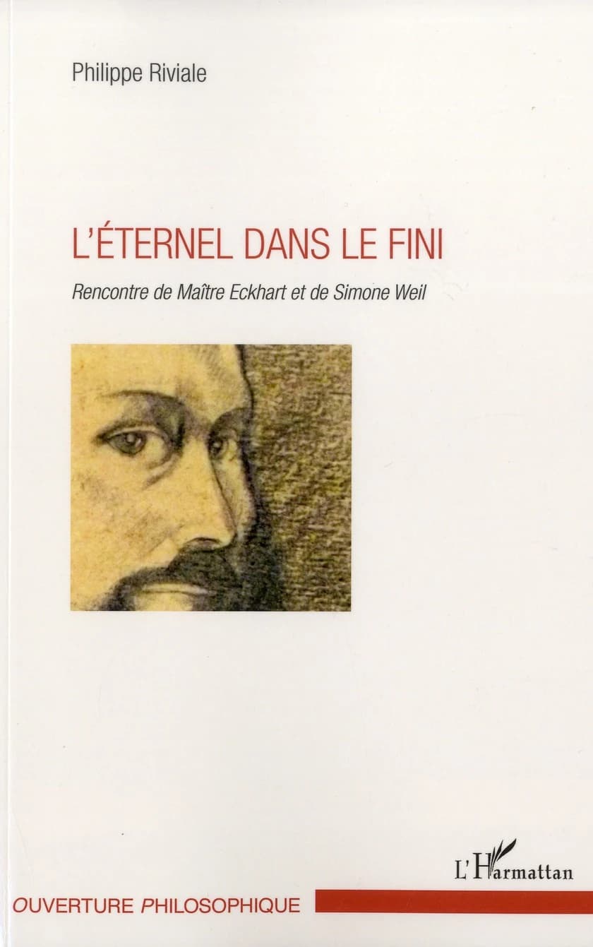 L'éternel dans le fini : rencontre de Maître Eckhart et de Simone Weil