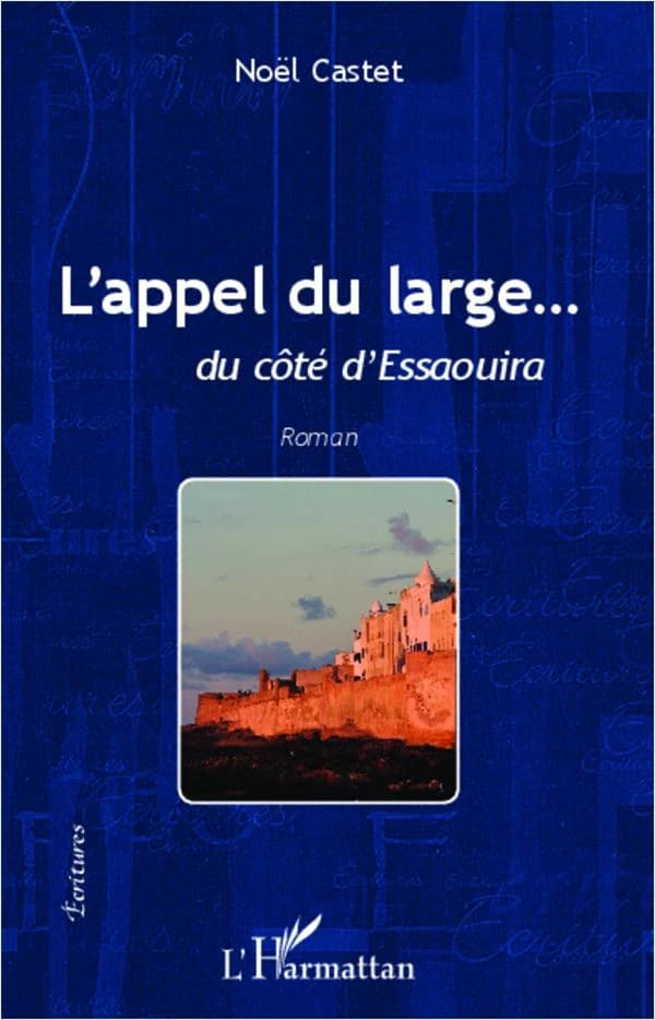 L'appel du large, du côté d'Essaouira : roman