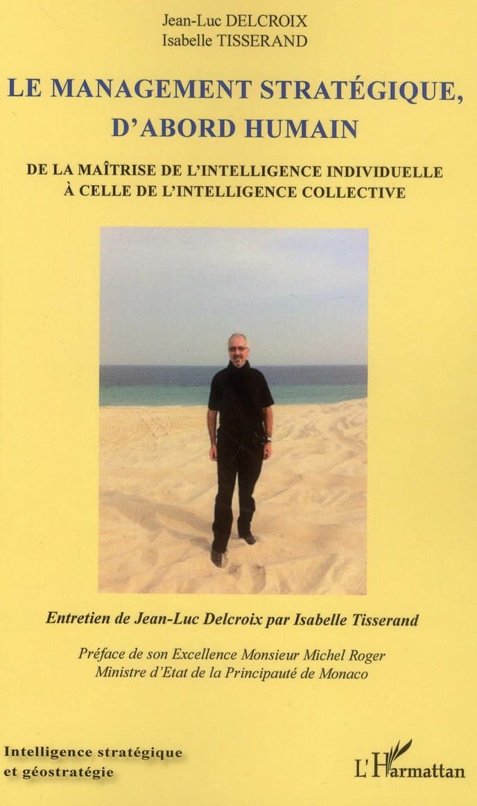 Le management stratégique, d'abord humain : de la maîtrise de l'intelligence individuelle à celle de l'intelligence collective...