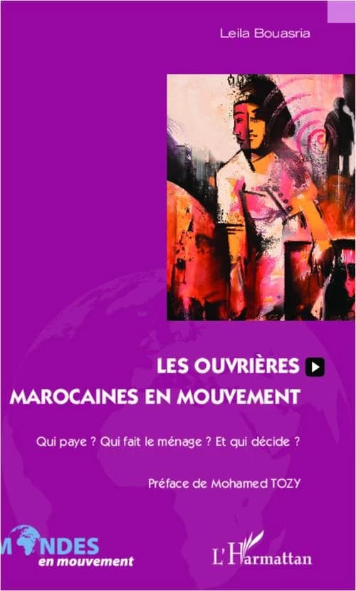 Les ouvrières marocaines en mouvement : qui paye ? Qui fait le ménage ? Et qui décide ?