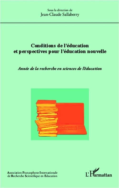 CONDITIONS DE L'ÉDUCATION ET PERSPECTIVES POUR L'ÉDUCATION NOUVELLE - Année de la recherche en sciences de l'éducation