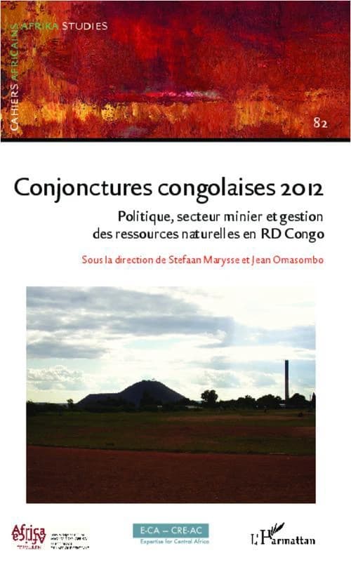 Conjonctures congolaises 2012 : politique, secteur minier et gestion des ressources naturelles en RD Congo