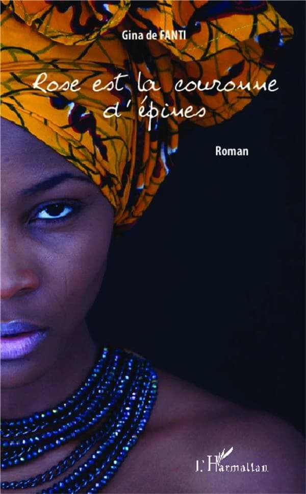 Rose est la couronne d'épines : roman