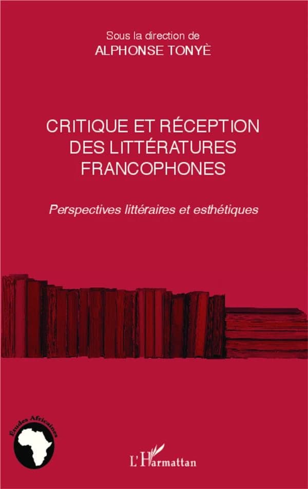 Critique et réception des littératures francophones : perspectives littéraires et esthétiques