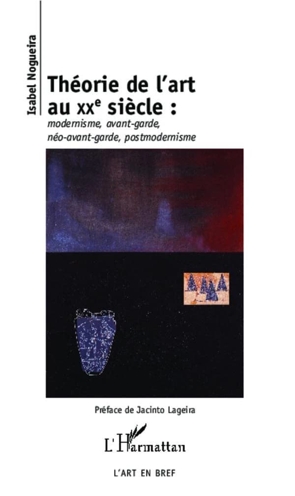 Théorie de l'art au XXe siècle : modernisme, avant-garde, néo-avant-garde, postmodernisme