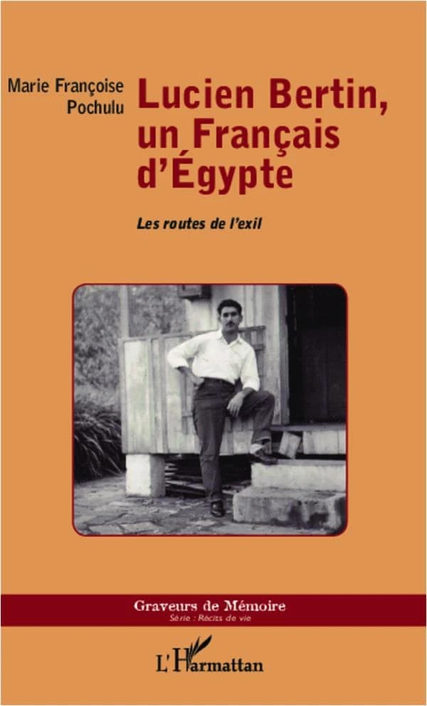 Lucien Bertin, un Français d'Égypte : les routes de l'exil