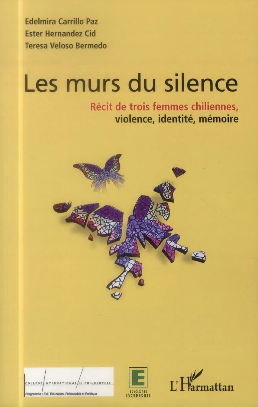 Les murs du silence : récits de trois femmes chiliennes, violence, identité, mémoire